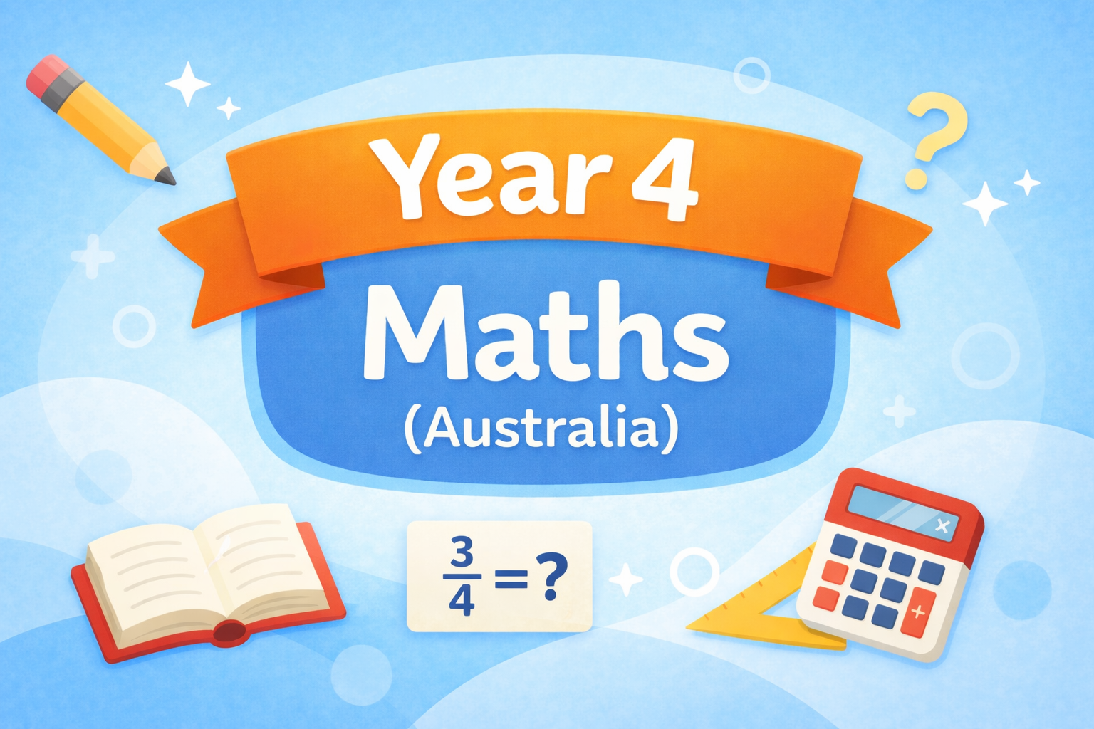 What Your Child Is Expected to Know in Year 4 Maths (Australia)