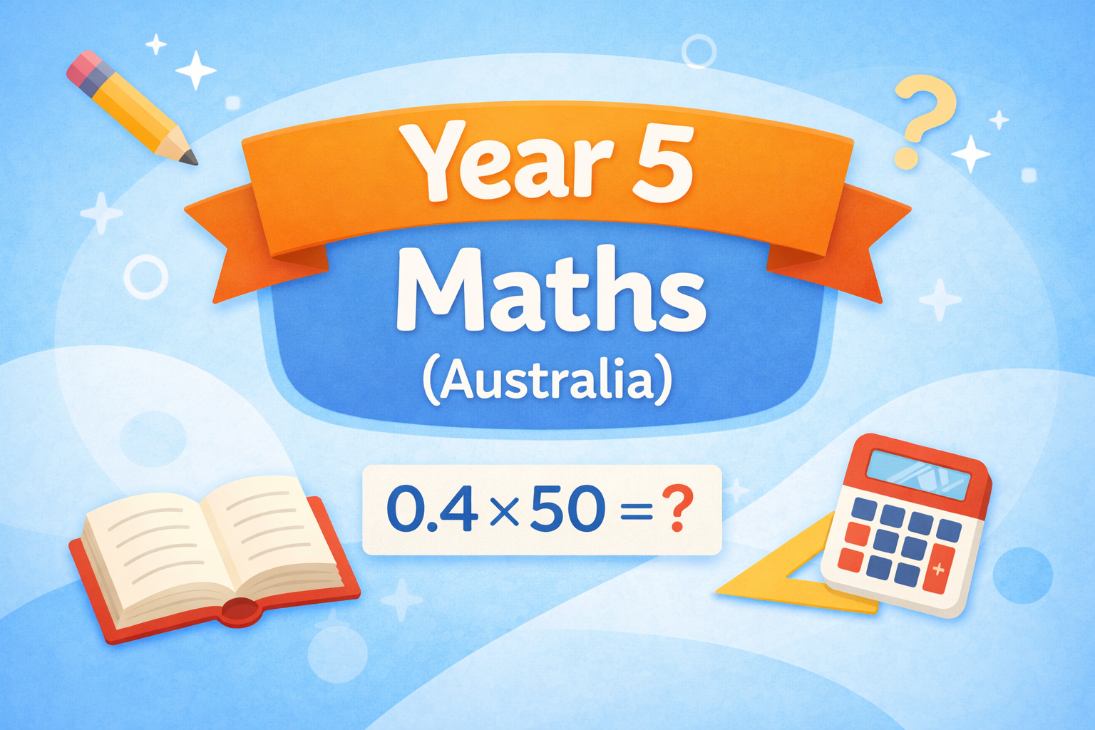 What Your Child Is Expected to Know in Year 5 Maths (Australia)