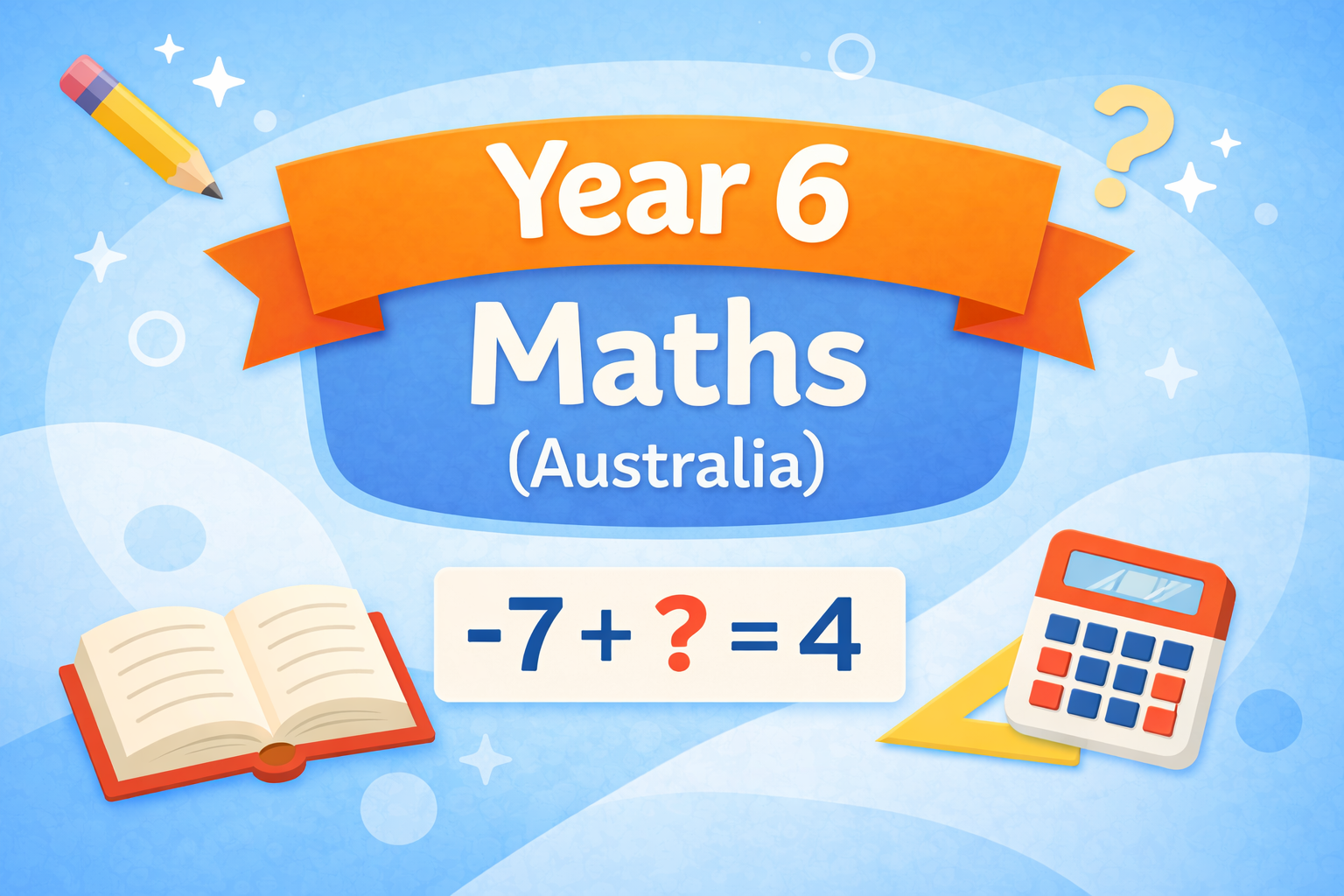 What Your Child Is Expected to Know in Year 6 Maths (Australia)